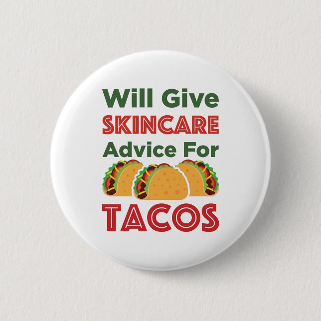 Will Give Skincare Advice for Tacos Esthetician Button (Front)