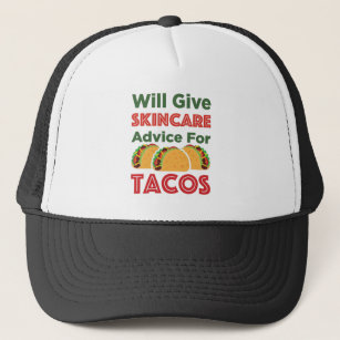 Will Give Skincare Advice for Tacos Esthetician Trucker Hat