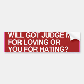 WILL GOD JUDGE ME FOR LOVING - .png Bumper Sticker