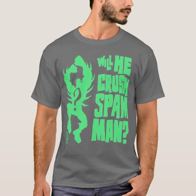 Will he SMASH SPAM MAN T-Shirt (Front)