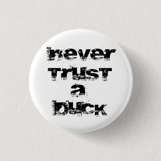 Will Herondale - Never trust a duck badge Pinback Button