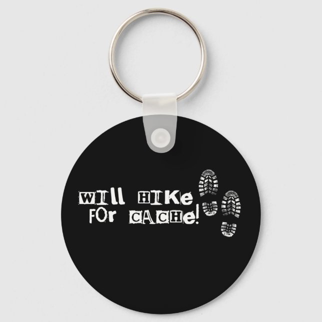 Will Hike For Cache! Keychain (Front)