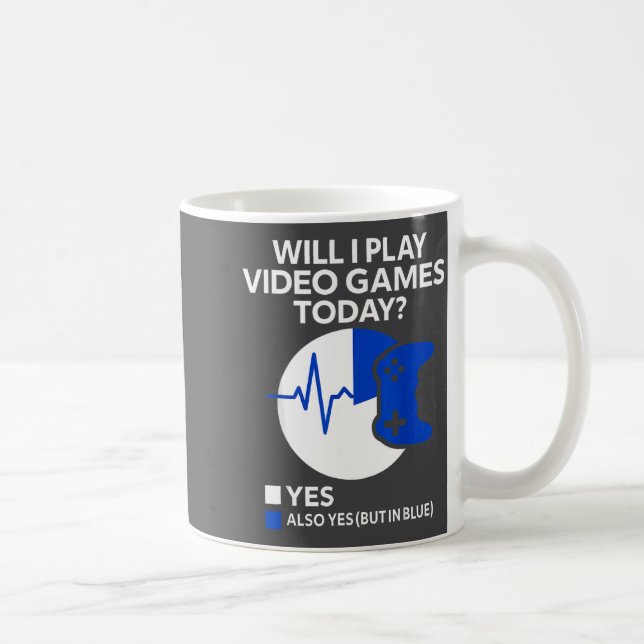 Will I Play Video Games Today Funny Gamer Gaming  Coffee Mug (Right)