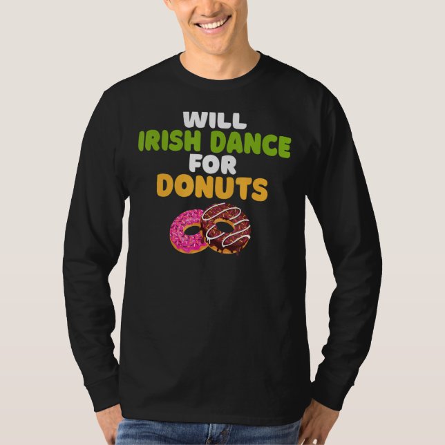 Will Irish Dance For Donuts  Irish Dancer T-Shirt (Front)