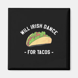Will Irish Dance For Tacos St. Patrick's Day Shamr Magnet