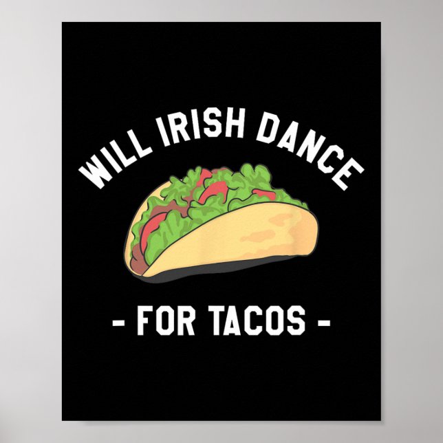 Will Irish Dance For Tacos St. Patrick's Day Shamr Poster (Front)