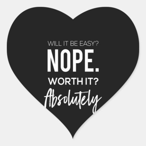will it be easy  nope worth it absolutely heart sticker