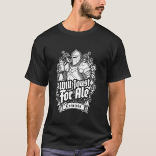 Will Joust For Ale Beer Funny Knight Medieval Jous T-Shirt