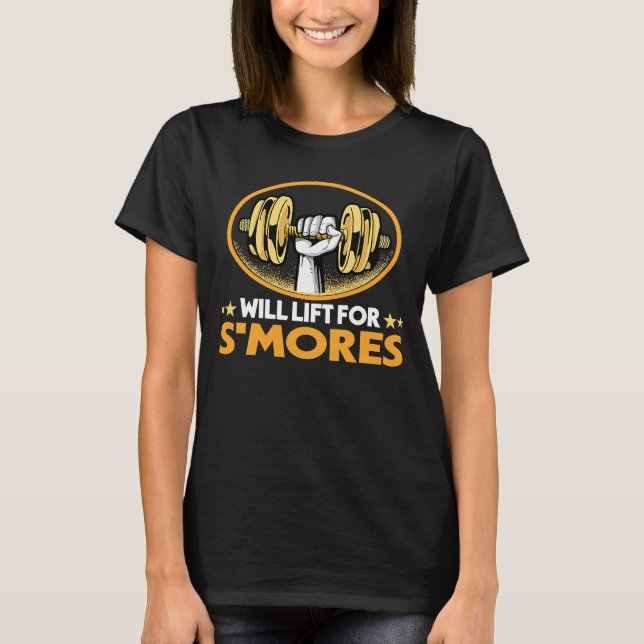 Will Lift for S'mores  Smores Humor Biscuit Foodie T-Shirt (Front)