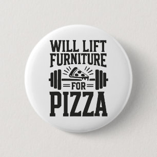 Will Lift Furniture For Pizza Funny Bodybuilding G Button