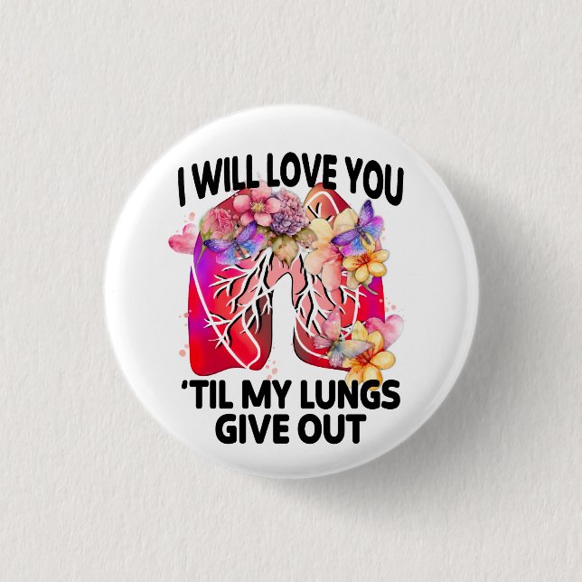 Will Love You 'Til Lungs Give Out, Sarcastic Love Button (Front)