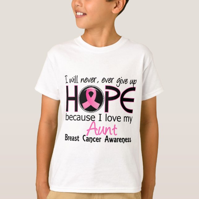 Will Never Give Up Hope Aunt Breast Cancer T-Shirt (Front)