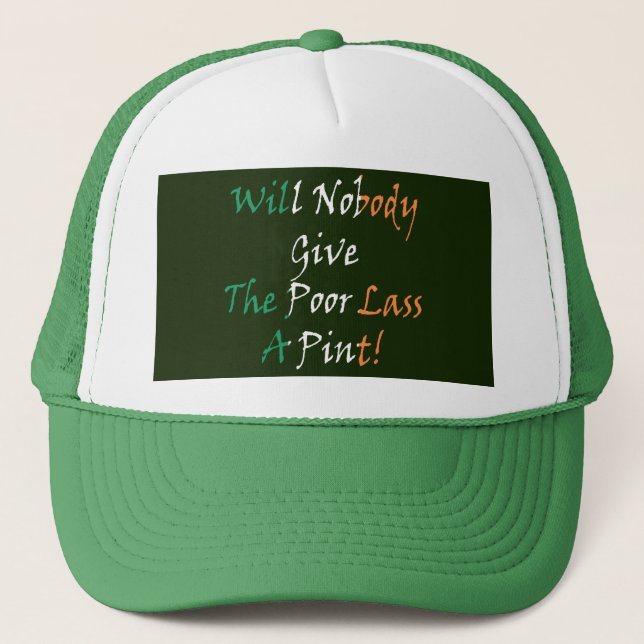 Will Nobody Give The Poor Lass A Pint thcnt Trucker Hat (Front)
