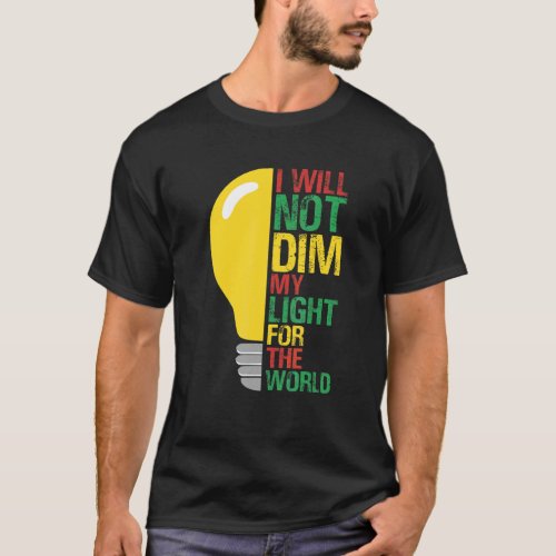 Will Not Dim My Light For The World Motivating Oth T_Shirt