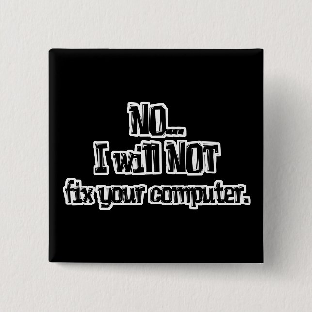 Will NOT Fix Your Computer Pinback Button (Front)