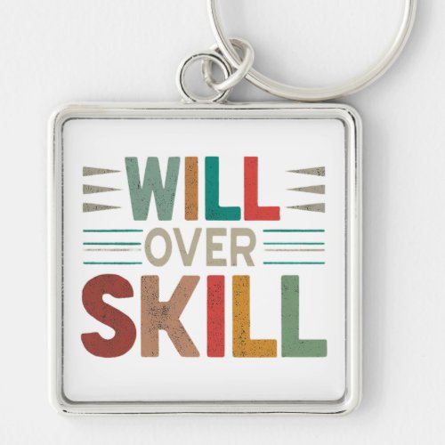 Will Over Skill Keychain