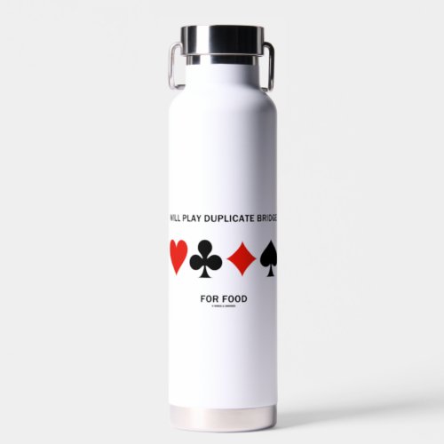 Will Play Duplicate Bridge For Food 4 Card Suits Water Bottle