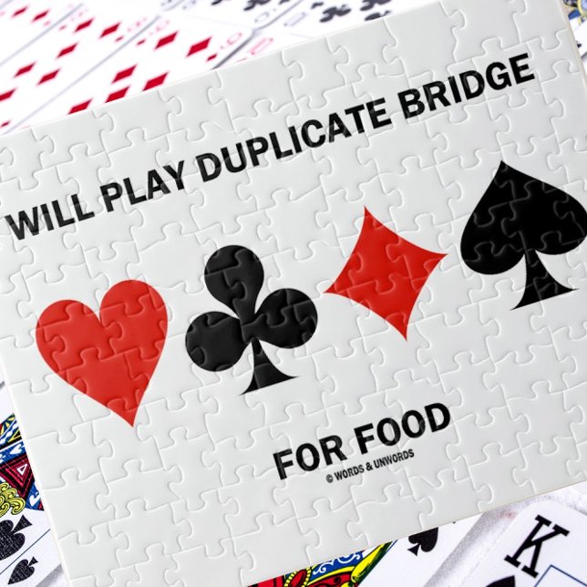 Will Play Duplicate Bridge For Food Card Suits Jigsaw Puzzle (Jigsaw puzzle w/ the four card suits + the bridge saying "Will Play Duplicate Bridge For Food")