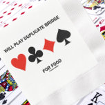 Will Play Duplicate Bridge For Food Card Suits Paper Napkins