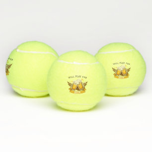 Will PLAY for beer customizable Tennis Balls