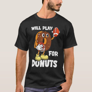 Will Play For Donuts American Football Outfit Doug T-Shirt