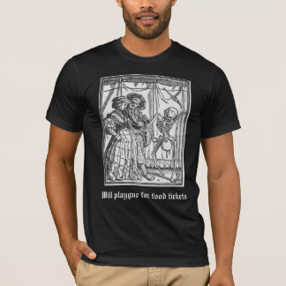 Will playgue for food tickets (Old English font) T T-Shirt