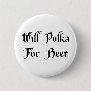 Will Polka For Beer Button