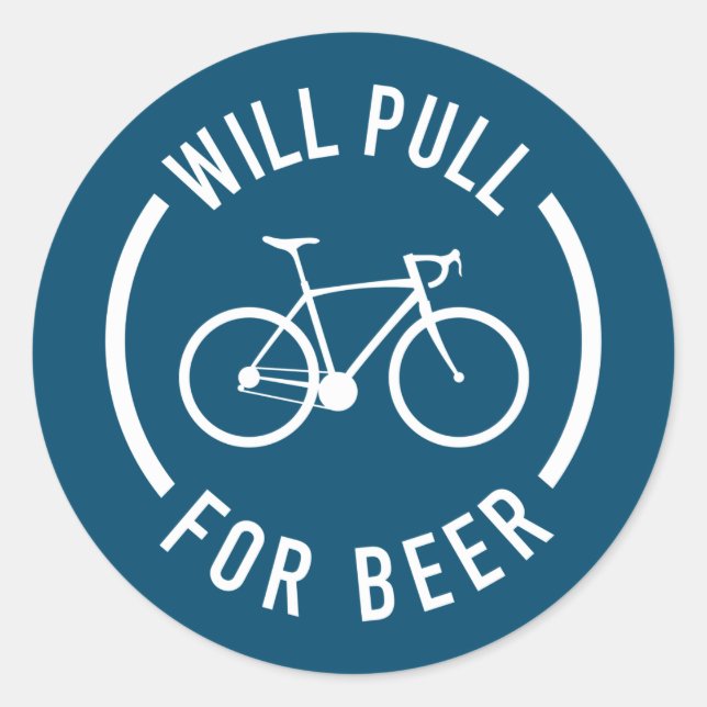 Will Pull For Beer Cycling Classic Round Sticker (Front)