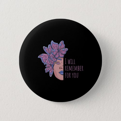 Will Remember For You Alzheimerheimer Awareness Bu Button