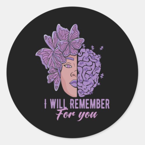Will Remember For You Alzheimerheimer Awareness Bu Classic Round Sticker
