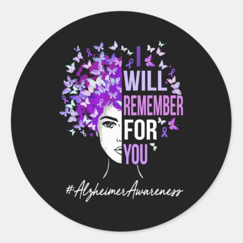 Will Remember For You Alzheimerheimer Awareness Bu Classic Round Sticker