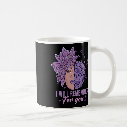 Will Remember For You Alzheimerheimer Awareness Bu Coffee Mug