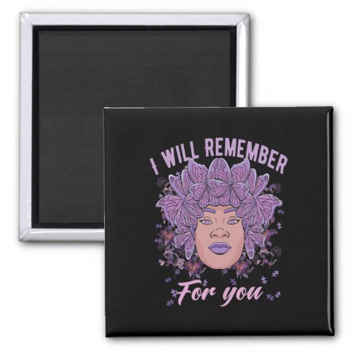 Will Remember For You Alzheimerheimer Awareness Bu Magnet