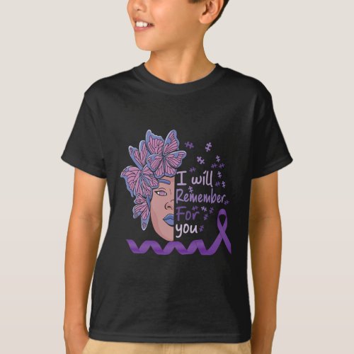 Will Remember For You Alzheimerheimer Awareness Bu T_Shirt