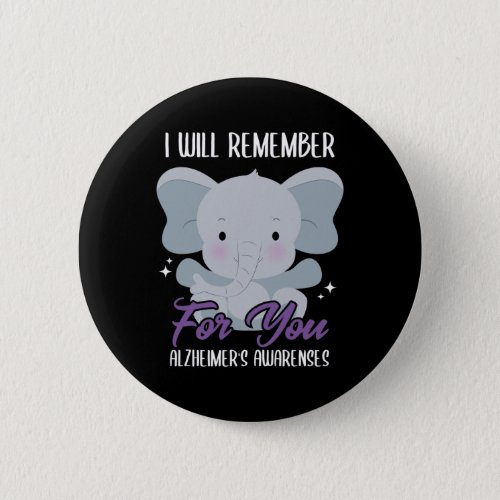 Will Remember For You Alzheimerheimers Disease He Button