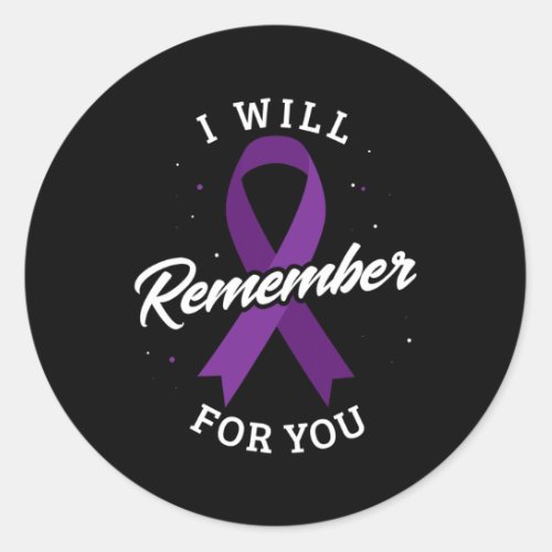 Will Remember For You Alzheimerheimers Disease He Classic Round Sticker