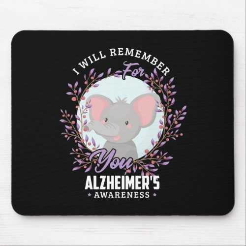 Will Remember For You Alzheimerheimers Disease He Mouse Pad
