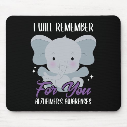 Will Remember For You Alzheimerheimers Disease He Mouse Pad
