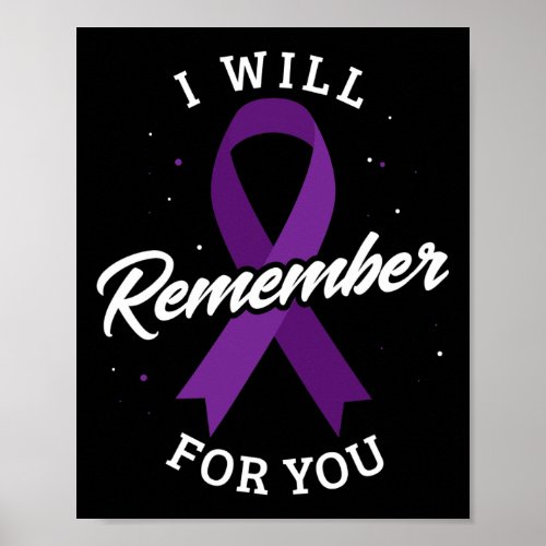 Will Remember For You Alzheimerheimers Disease He Poster