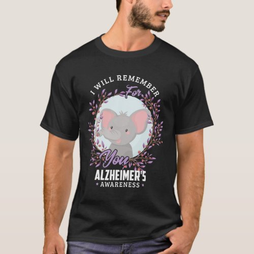 Will Remember For You Alzheimerheimers Disease He T_Shirt