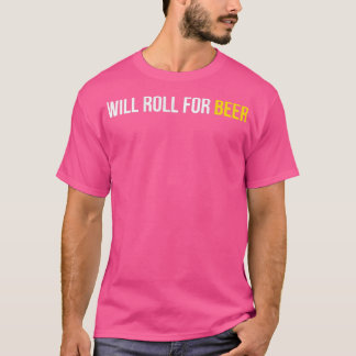 Will Roll For Beer Funny Brazilian JiuJitsu Mma T-Shirt
