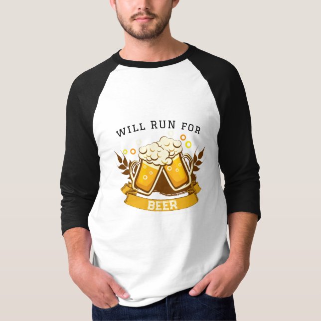 Will RUN for beer | customizable T-Shirt (Front)