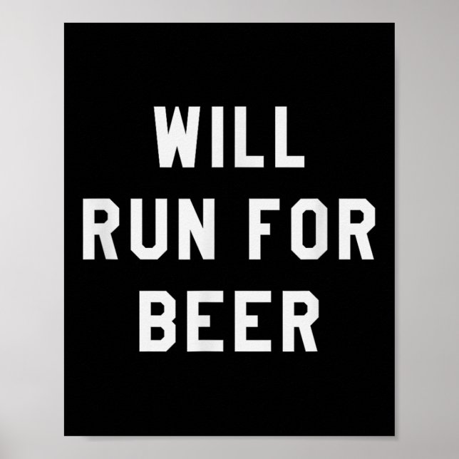 Will Run For Beer Funny Motivational Running Tee  Poster (Front)