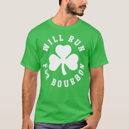 Will Run For Bourbon  St Patricks Day Running T_Shirt