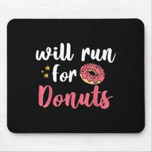 Will Run For Donuts - Motivation Fitness Life Mouse Pad
