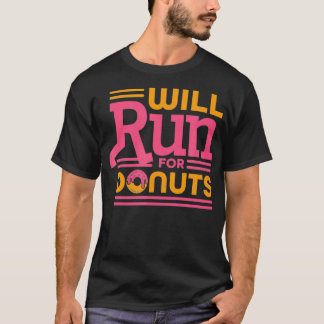 Will Run for Donuts  T-Shirt