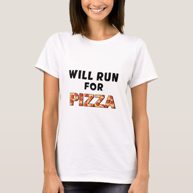 Will Run For Pizza T-Shirt (Front)