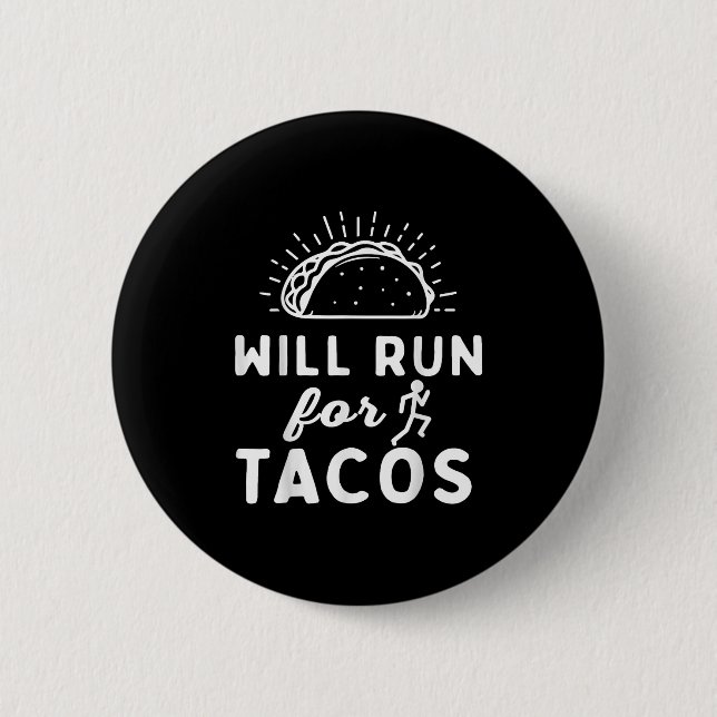 Will Run For Tacos - Motivation Fitness Life  Button (Front)