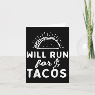 Will Run For Tacos - Motivation Fitness Life Card