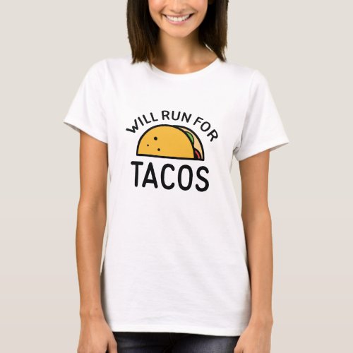 Will Run For Tacos T_Shirt